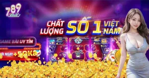 Game-Bai-Doi-Thuong-789club-Game-Bai-So 1 vn