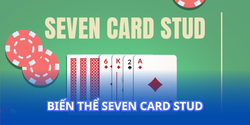 Biến thể Seven Card Stud
