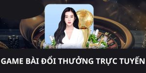 game bài đổi thưởng trực tuyến