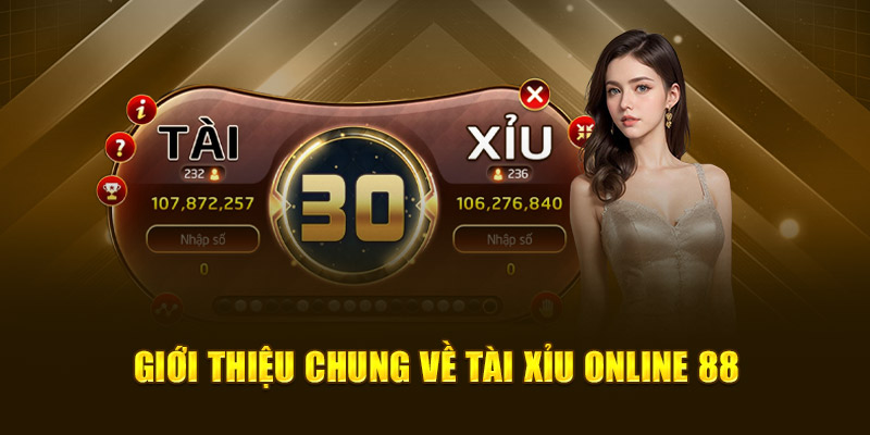Giới thiệu chung về tài xỉu online 88