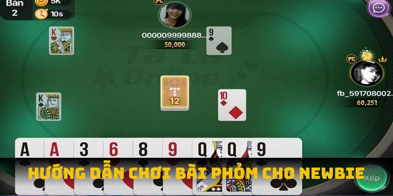 Hướng dẫn chơi bài phỏm cho newbie