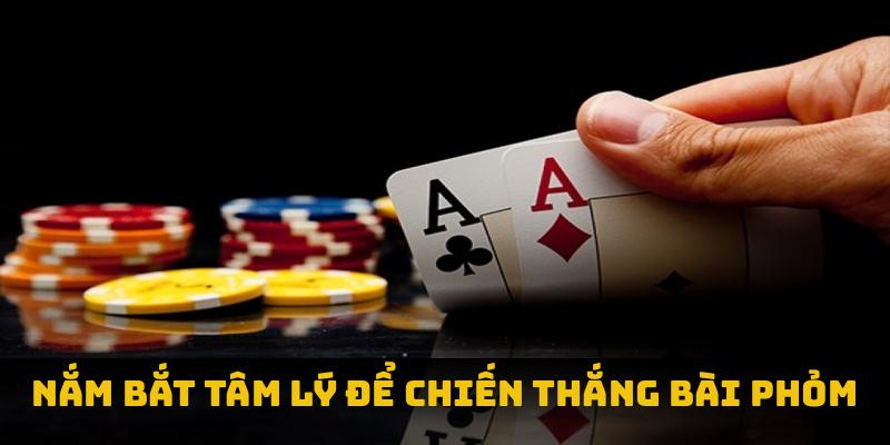 Nắm bắt tâm lý để chiến thắng bài phỏm