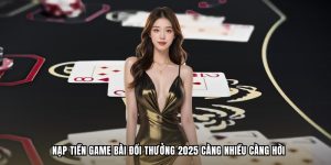 Nạp Tiền Game Bài Đổi Thưởng
