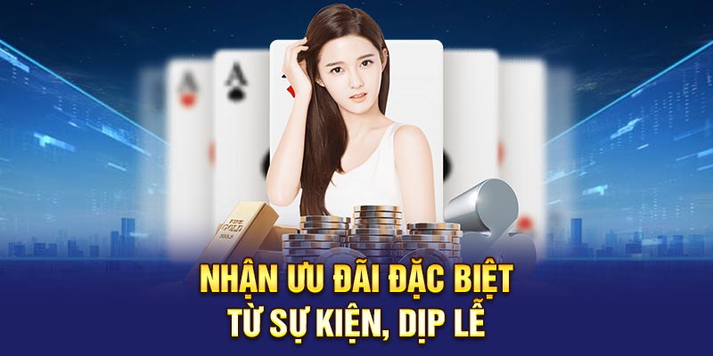 Nhận ưu đãi đặc biệt từ sự kiện, dịp lễ
