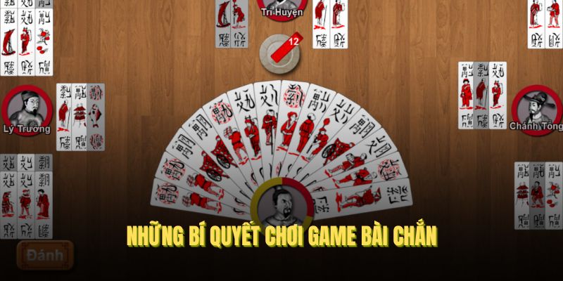 Những bí quyết chơi game bài Chắn hiệu quả nhất