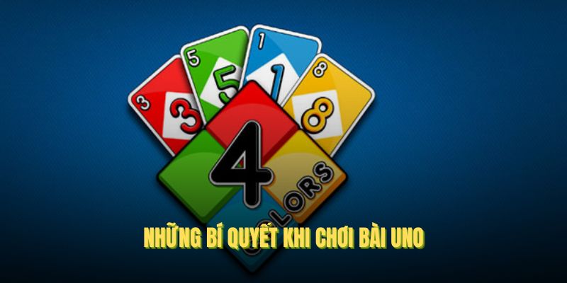 Những bí quyết khi chơi bài UNO tại cổng game bài đổi thưởng