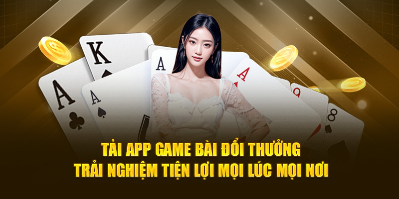 tải app game bài đổi thưởng