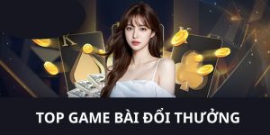 TOP game bài đổi thưởng