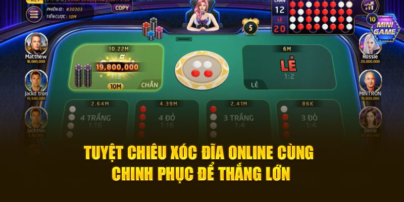 Tuyệt chiêu xóc đĩa online cùng chinh phục để thắng lớn